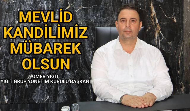 Yiğit’ten anlamlı Mevlid Kandili Mesajı