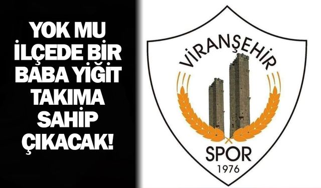 Viranşehirspor'dan flaş çağrı!