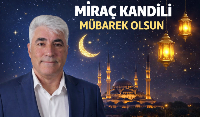 Feridun Geçgel’den Miraç Kandili Mesajı