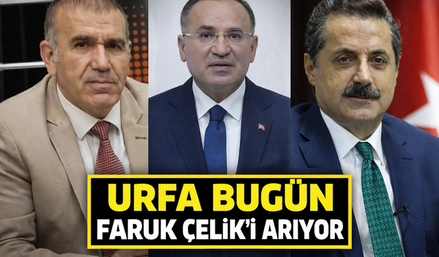 Canbek’ten Çarpıcı Çıkış: “Urfa Bugün Faruk Çelik’i Arıyor”