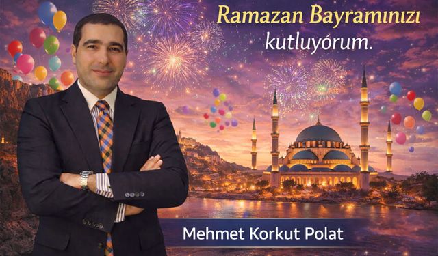 İş İnsanı Korkut Polat'tan Ramazan Bayramı mesajı