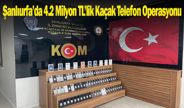 Kaçakçılara Geçit Yok: Onlarca telefon ele geçirildi