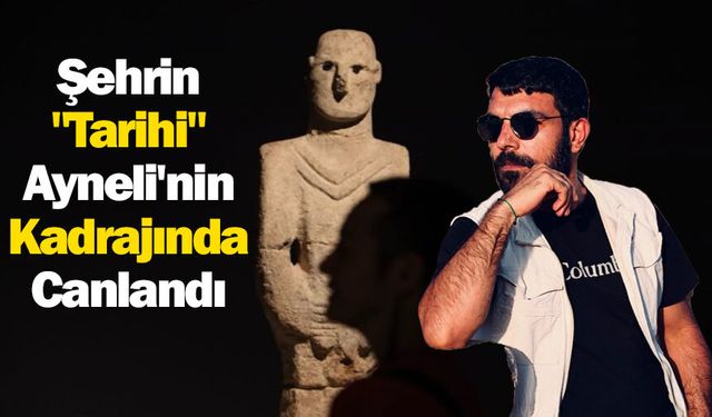 Şehrin "Tarihi" Ayneli'nin Kadrajında Canlandı