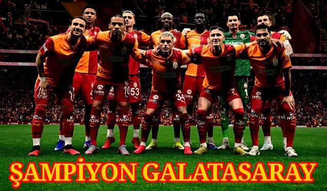 ŞAMPİYON GALATASARAY...
