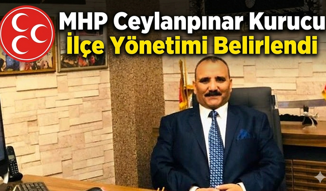 MHP'nin Ceylanpınar ilçe başkanı belli oldu