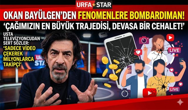 OKAN BAYÜLGEN’DEN FENOMENLERE BOMBARDIMAN: "ÇAĞIMIZIN EN BÜYÜK TRAJEDİSİ, DEVASA BİR CEHALET!"