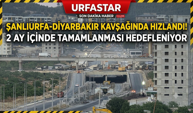 Urfa Diyarbakır yolundaki kavşakta çalışmalar hız kazandı