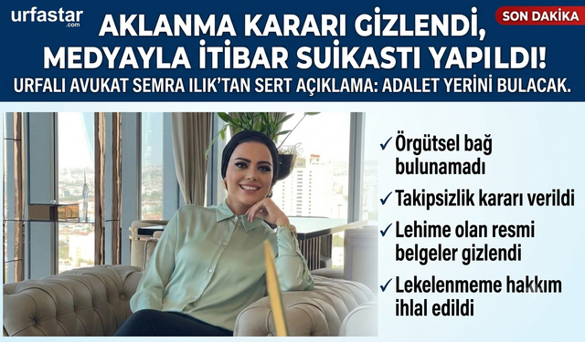 Hakkında takipsizlik kararı verilen Urfalı avukattan flaş açıklama