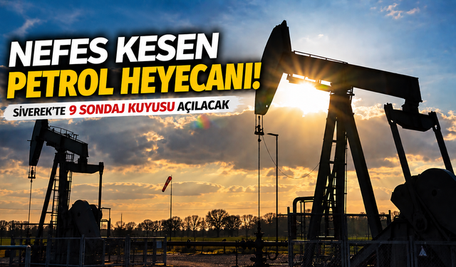 Siverek’te Petrol Arama Heyecanı