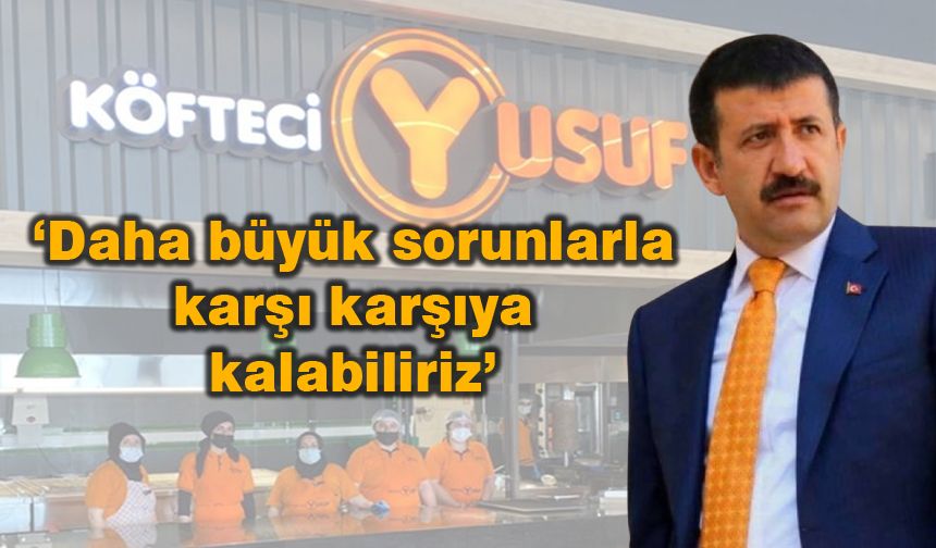 Eski Başkan Ekinci'den Köfteci Yusuf yorumu...