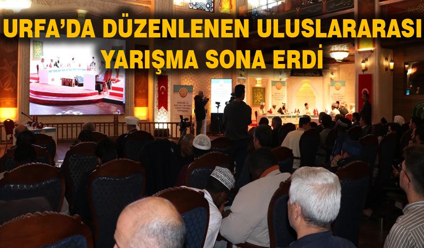 Urfa'da düzenlenen Uluslararası yarışma sona erdi