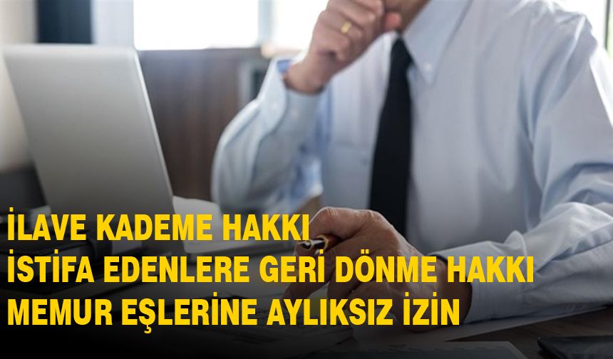 Memurlara yeni hak geliyor