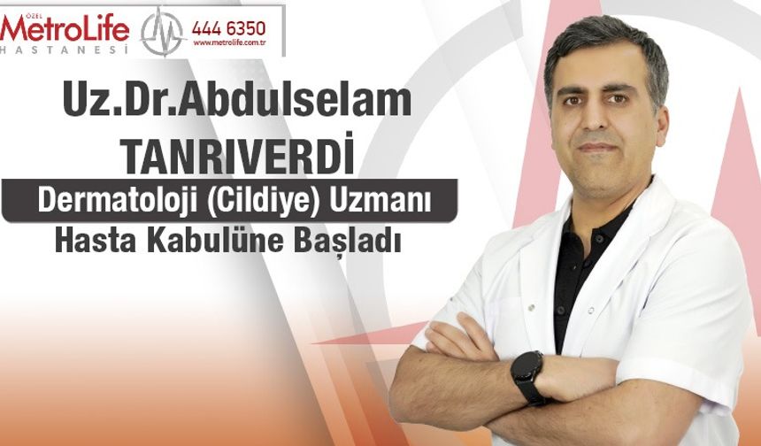 Tanrıverdi Metrolife hastanesinde başladı