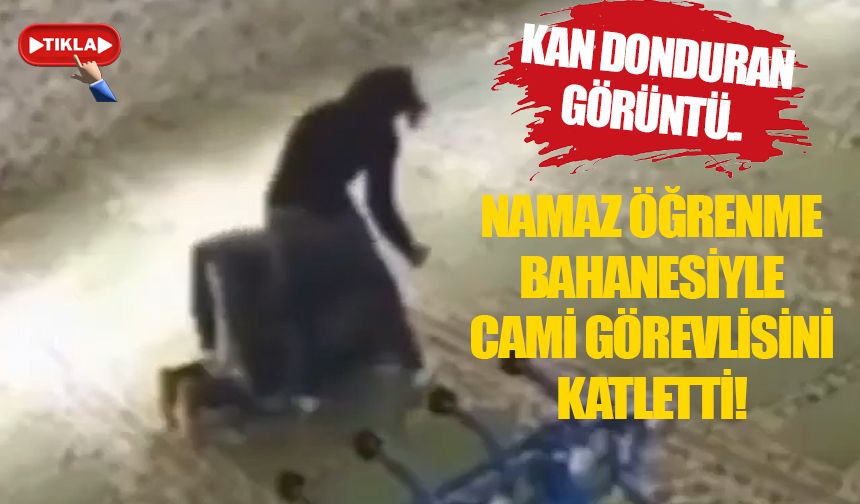 Cami görevlisini katletti