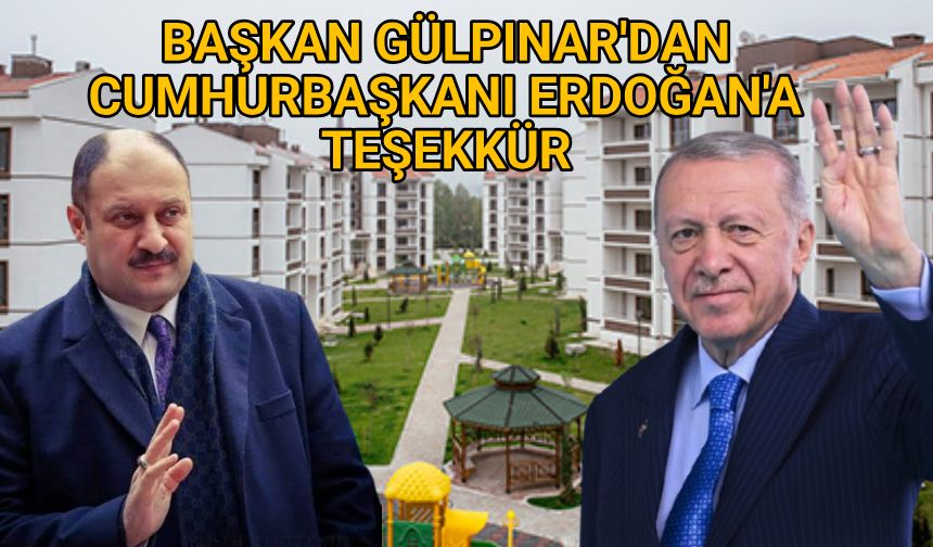 Başkan Gülpınar'dan Cumhurbaşkanı Erdoğan'a teşekkür