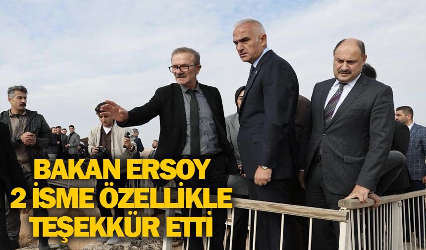 Bakan Ersoy 2 isme özellikle teşekkür etti