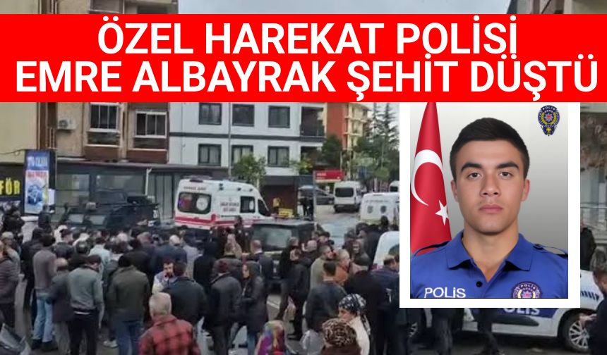 Çekmeköy’de Hain Pusu: Özel Harekat Polisi Emre Albayrak Şehit Oldu
