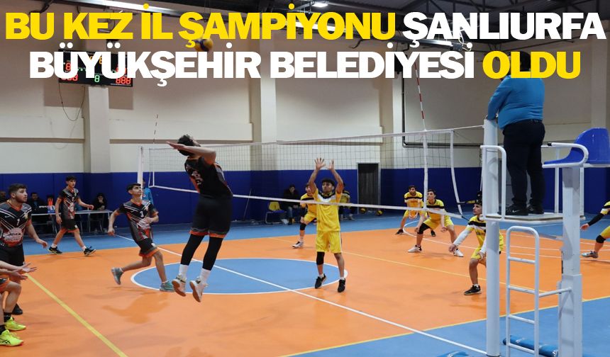 ŞANLIURFA BÜYÜKŞEHİR BELEDİYESİ VOLEYBOLDA İL ŞAMPİYONU
