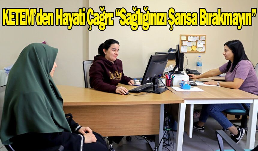 Eyyübiye’de Ücretsiz Kanser Taraması: Erken Teşhis Hayat Kurtarıyor