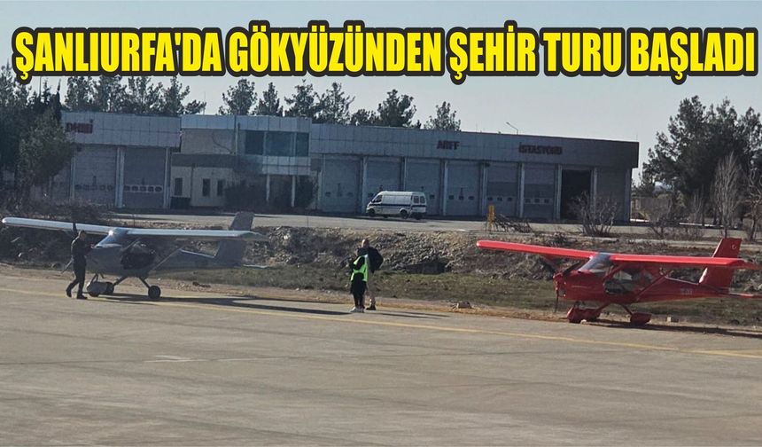 Urfa'da heyecan yaşamak isteyenlere müjde...