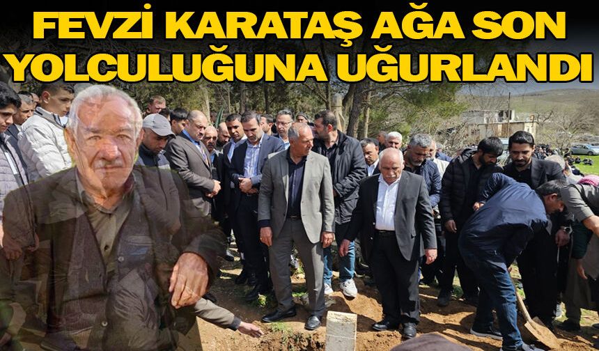Fevzi Ağa son yolculuğuna uğurlandı
