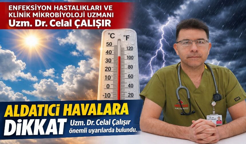 Aldatıcı havalara dikkat!