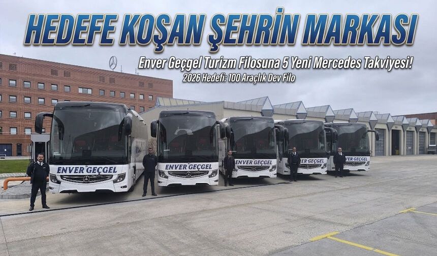 Enver Geçgel Turizm'e beşi bir yerde Mercedes...