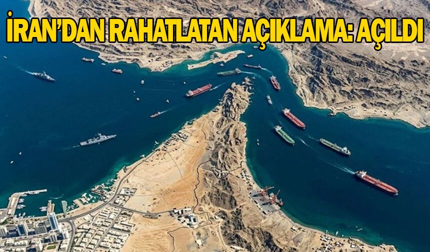 Ateşkes sonrası Hürmüz Boğazı tamamen açıldı