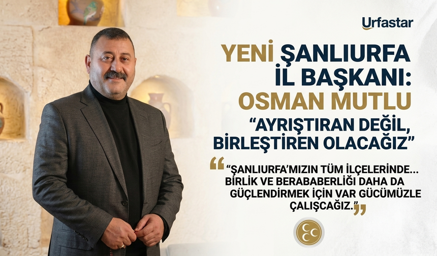 Yeni Başkan Osman Mutlu'dan İlk Açıklama: "Ayrıştıran Değil, Birleştiren Olacağız"