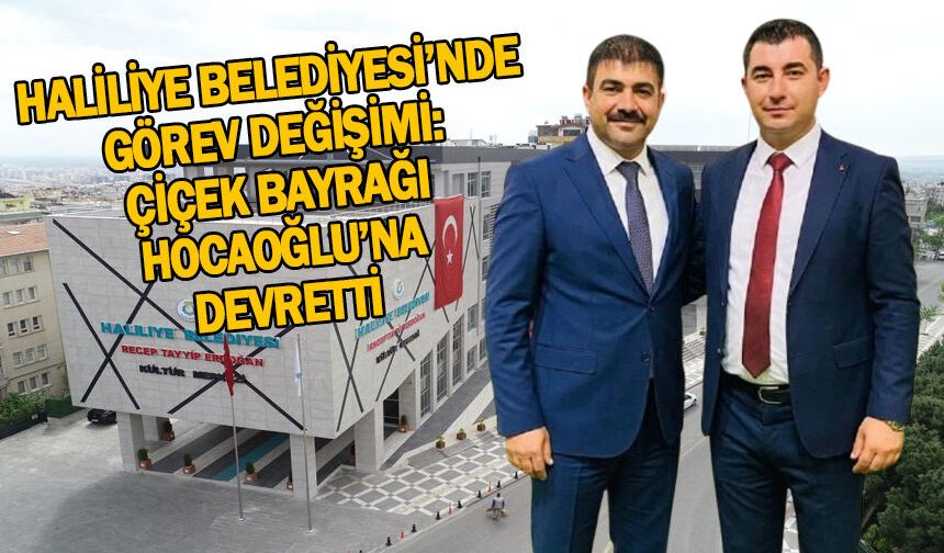 Haliliye Belediyesi'nde görev değişimi