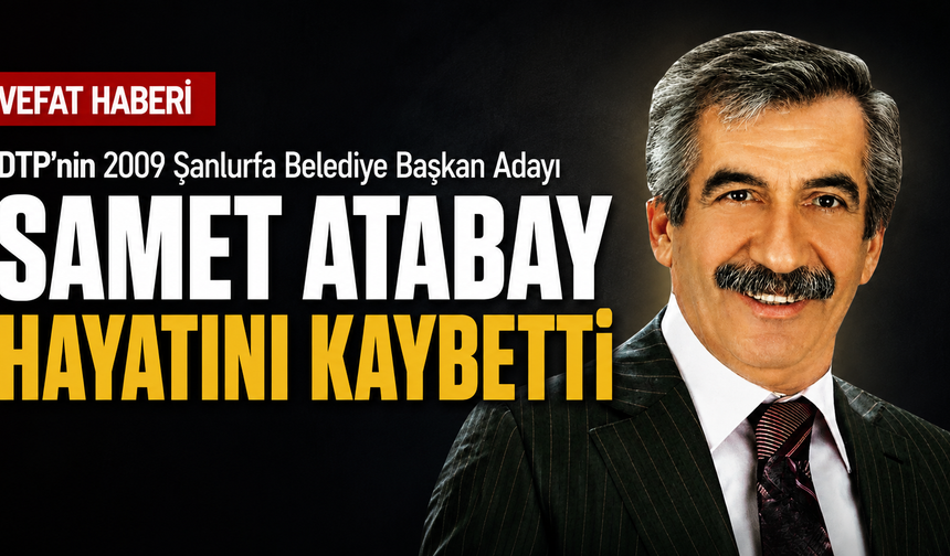 Atabay hayatını kaybetti