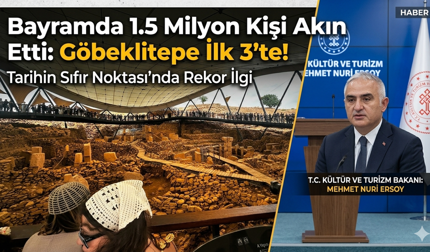 Bakan açıkladı! Göbeklitepe rekor kırdı