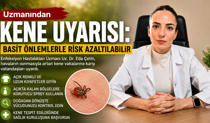 Kene tehlikesi kapıda! Uzmandan hayat kurtaran uyarılar