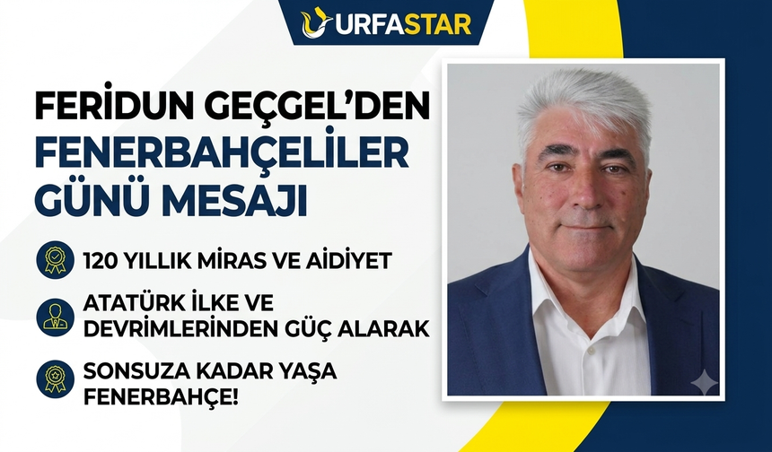 Fenerbahçe Yöneticisi Feridun Geçgel’den 19.07 Mesajı: "Sonsuza Kadar Yaşa Fenerbahçe!"