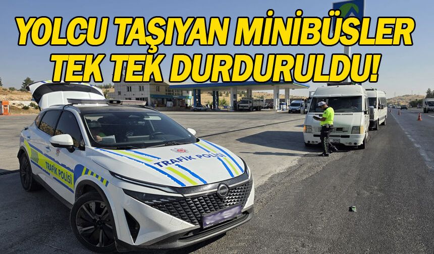 Urfa'da yolcu minibüslerine sıkı denetim