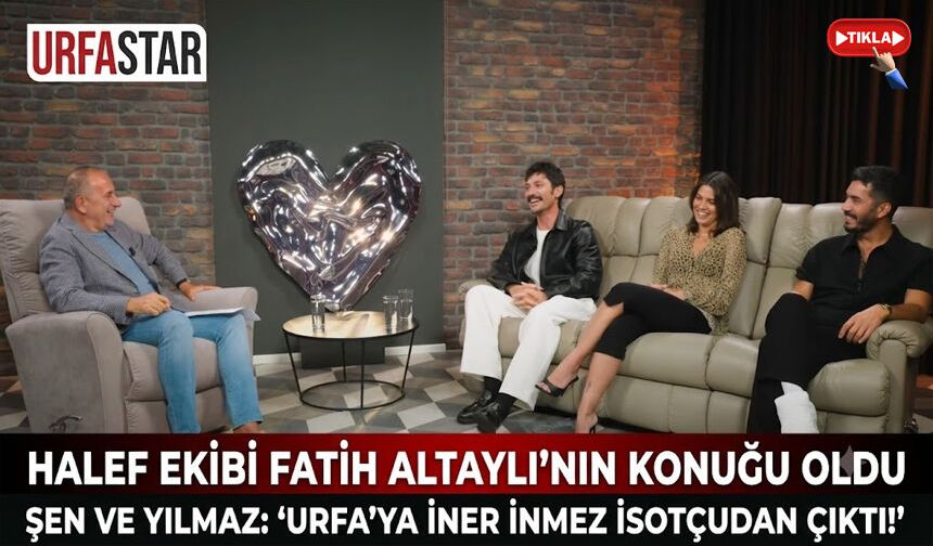 Dizi Ekibinin Şanlıurfa Hayranlığı: "İlk Gün İsotçudan Çıktık!"