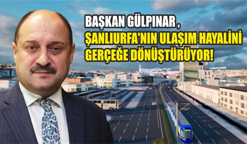 Şanlıurfa’da Raylı Sistem İçin Tarihi Adım: İki Dev İhale 13 Ekim’de