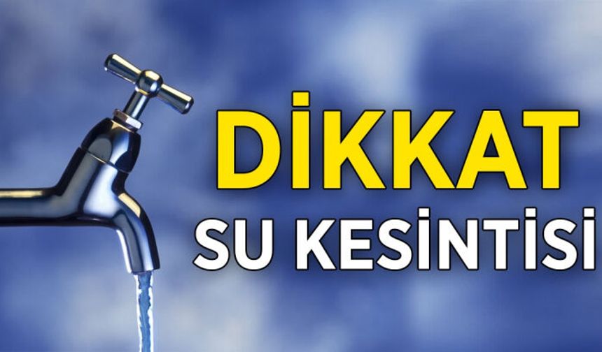 Urfa'da 6 mahalle ve OSB'de sular kesilecek