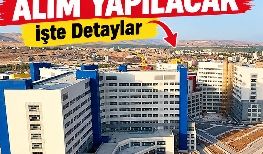 Şehir Hastanesine Alım Yapılacak
