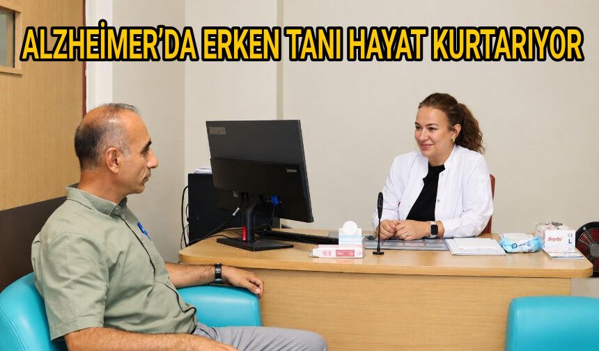 ALZHEİMER’DA ERKEN TANI HAYAT KURTARIYOR