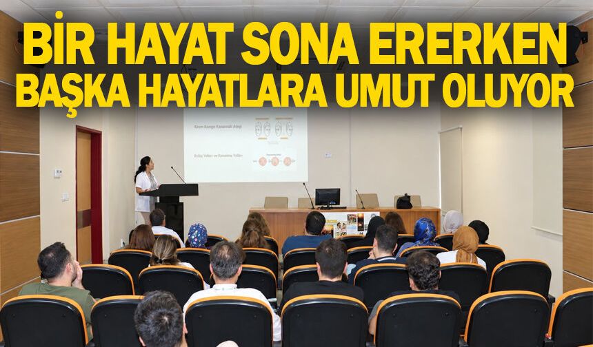 HRÜ HASTANESİ’NDE ORGAN BAĞIŞI VURGUSU
