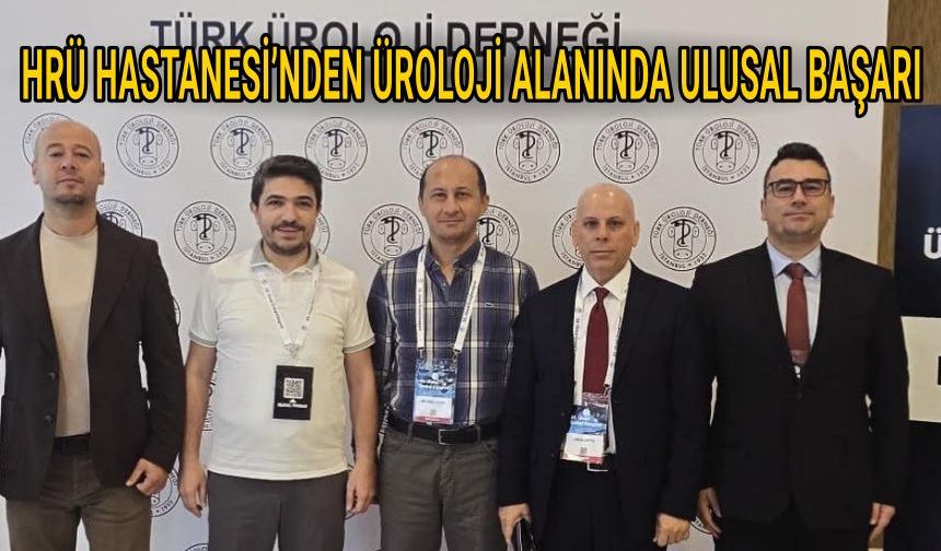 HRÜ HASTANESİ’NDEN ÜROLOJİ ALANINDA ULUSAL BAŞARI