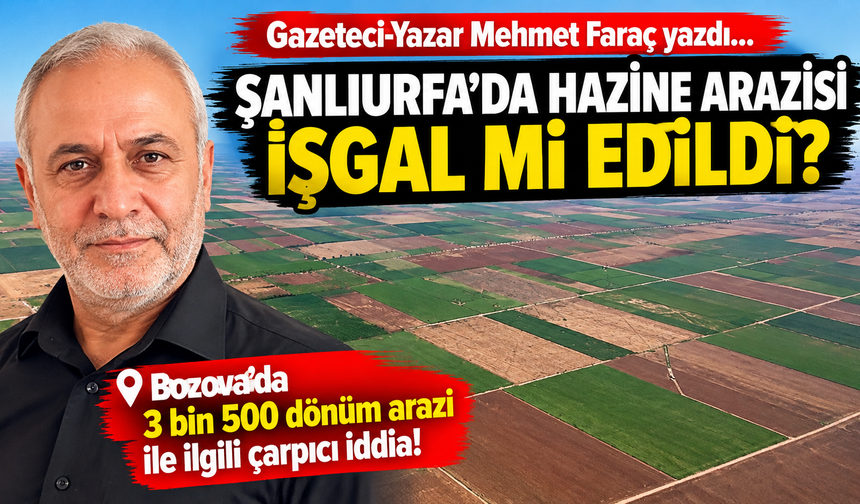 Bozova’da 3 Bin 500 Dönüm Arazi İşgal mi Edildi?
